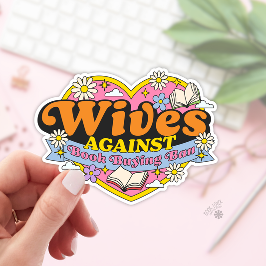 Wives Against Book Buying Ban Sticker | Matte Bookish Sticker | 2''