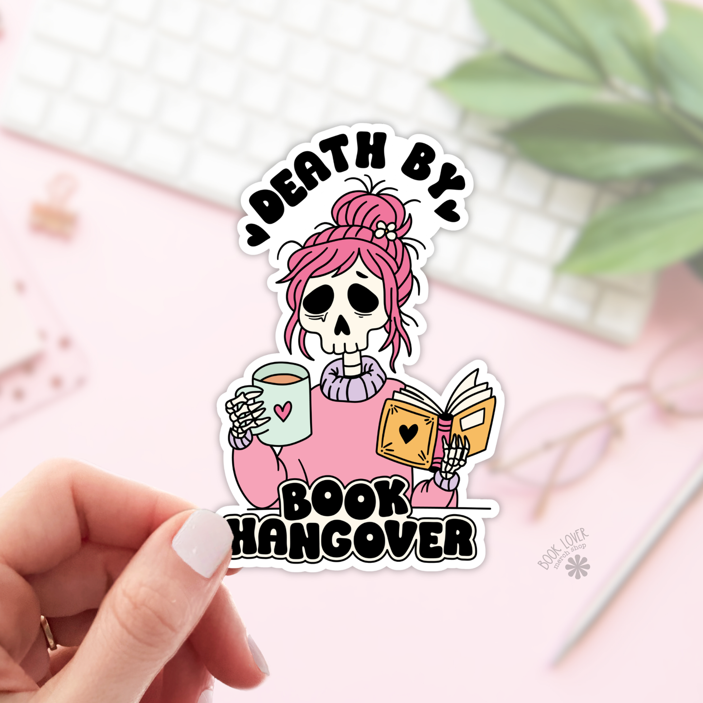 Death By Book Hangover Sticker | Matte Bookish Sticker | 2''