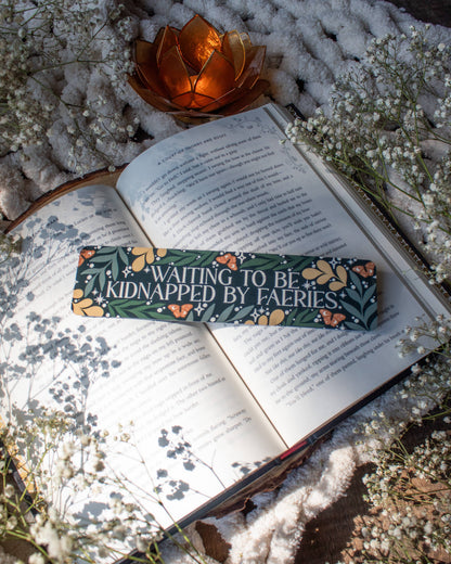 Waiting To Be Kidnapped By Faeries Bookmark