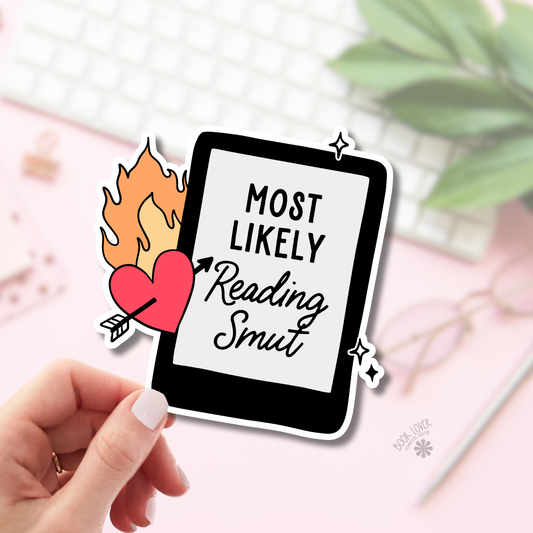 Most Likely Reading Smut Sticker | Matte Bookish Sticker | 2''