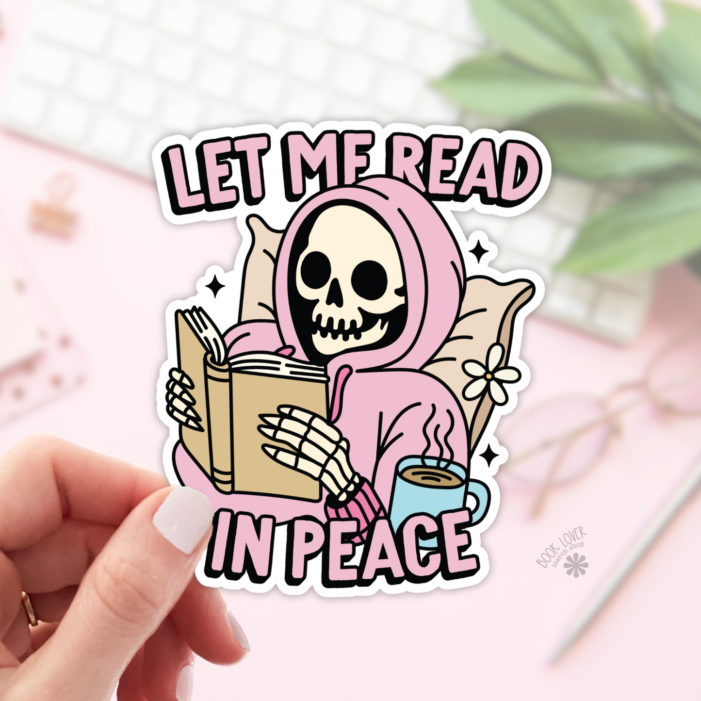 Let Me Read In Peace Skull Sticker | Matte Bookish Sticker | 2''